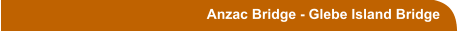 Anzac Bridge - Glebe Island Bridge