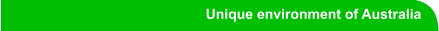 Unique environment of Australia