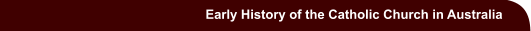 Early History of the Catholic Church in Australia